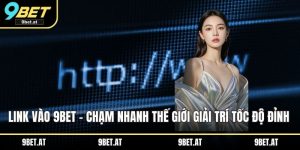 Link vào 9BET