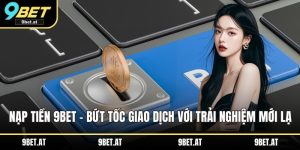 Nạp tiền 9BET